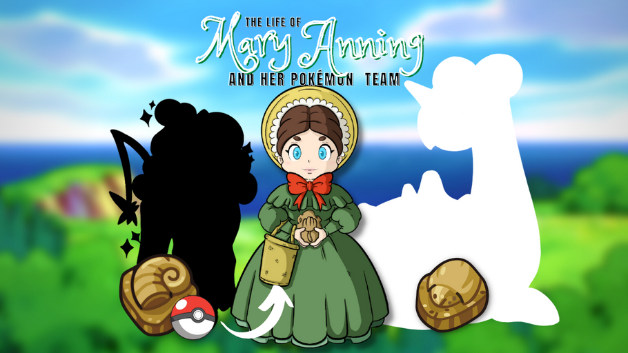 The Life and Accomplishments of Mary Anning (and her Pokémon team) Video + Blog